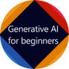 Generative AI for Beginners - 微软推出的面向初学者的免费生成式人工智能课程